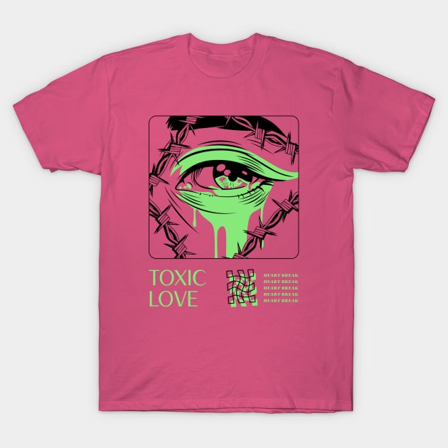 Toxic Love Heart Break Broken Heart Poison T-Shirt by Tip Top Tee's